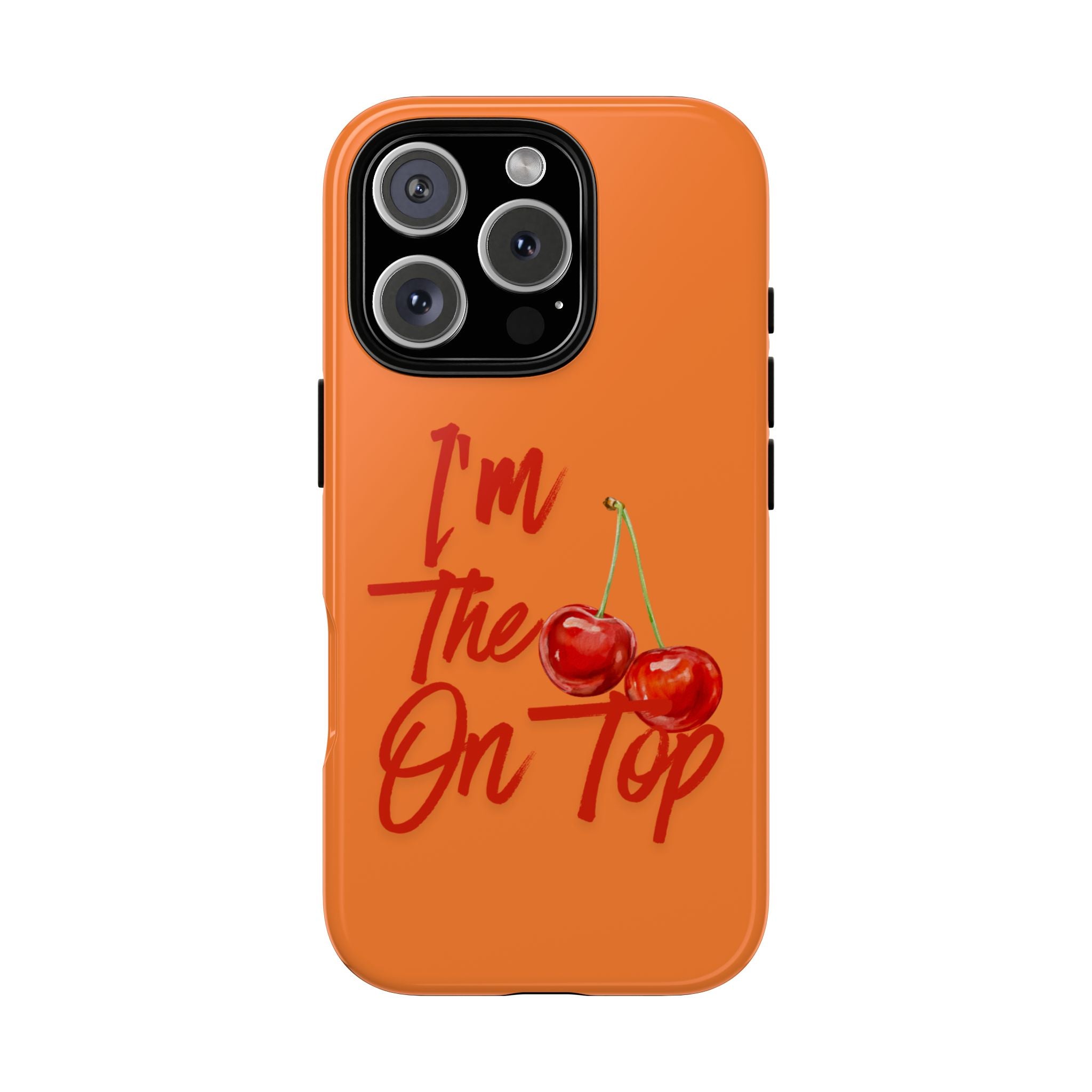 'I'm The Cherry On Top' Phone Case