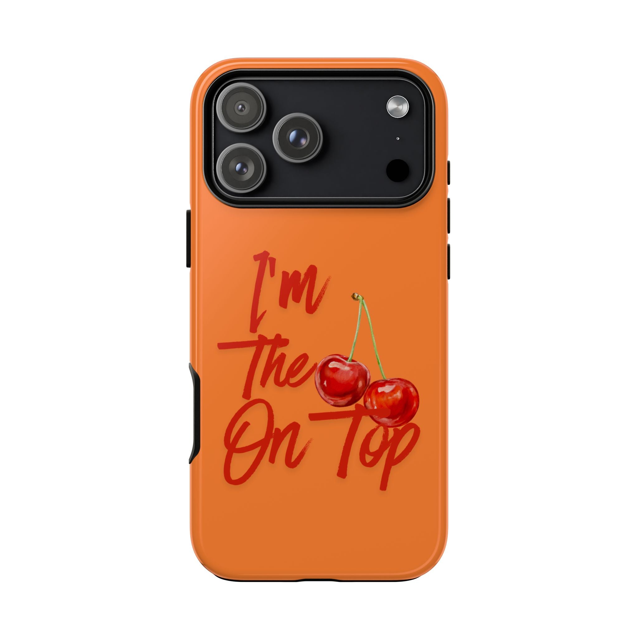 'I'm The Cherry On Top' Phone Case