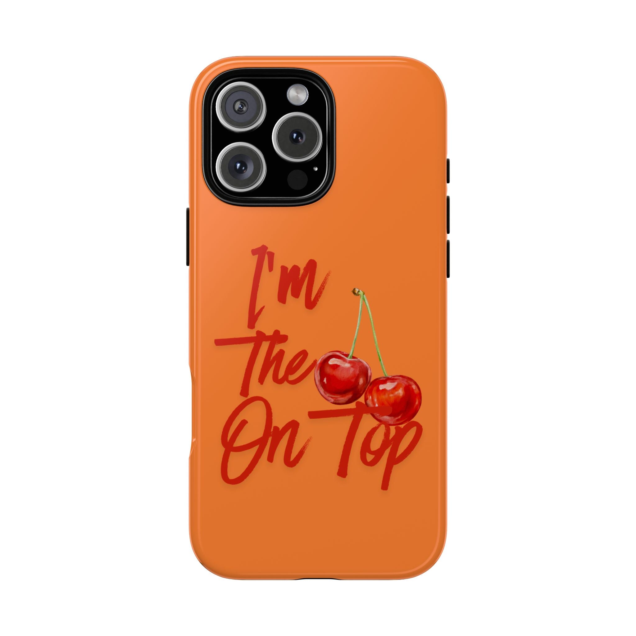 'I'm The Cherry On Top' Phone Case