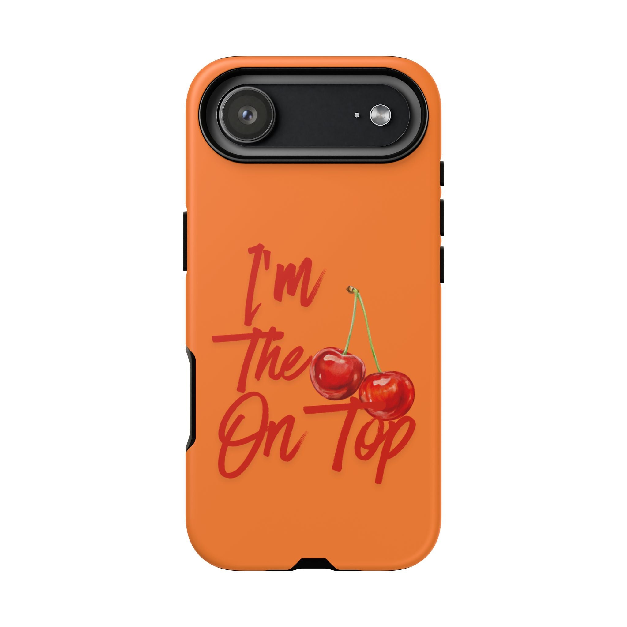 'I'm The Cherry On Top' Phone Case