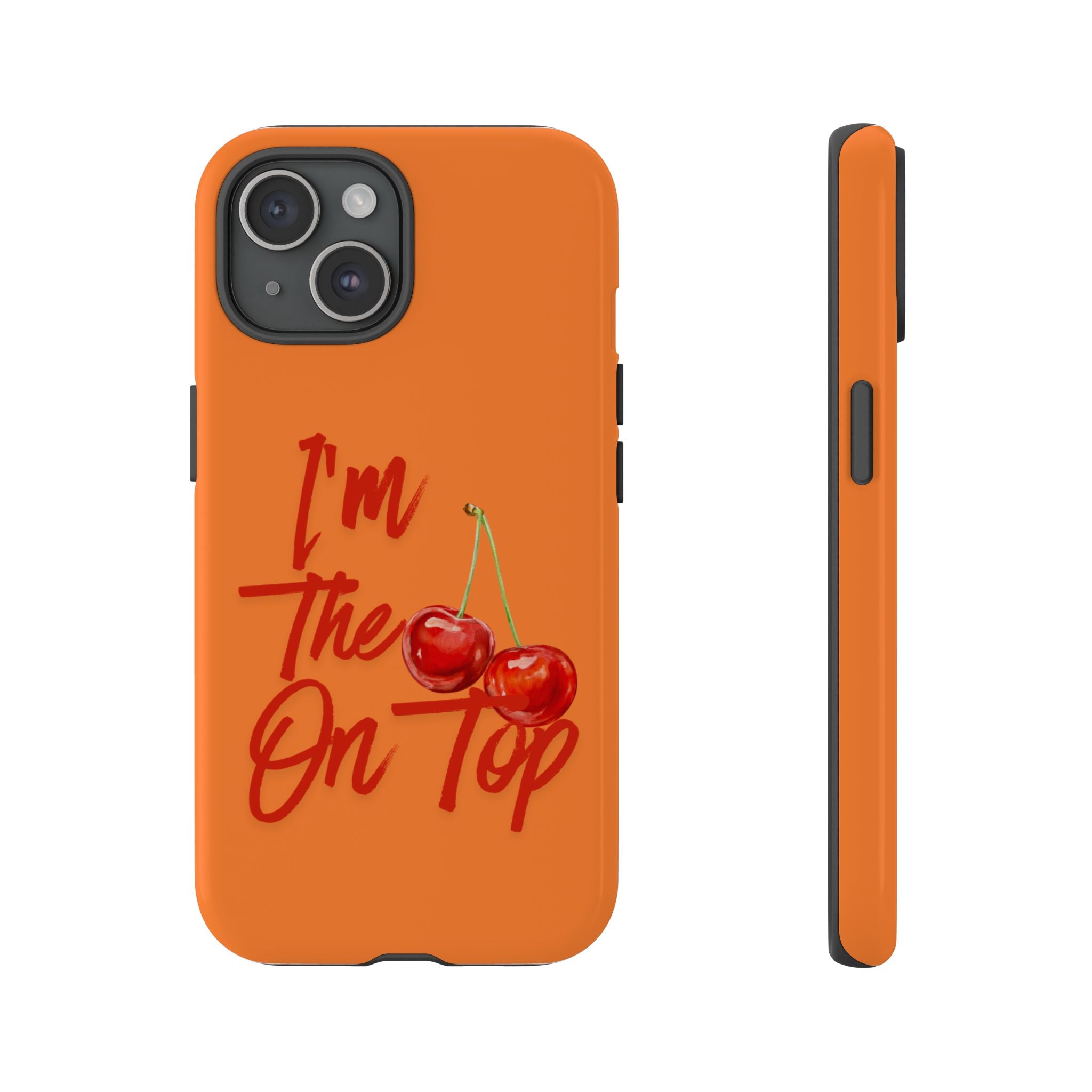 'I'm The Cherry On Top' Phone Case
