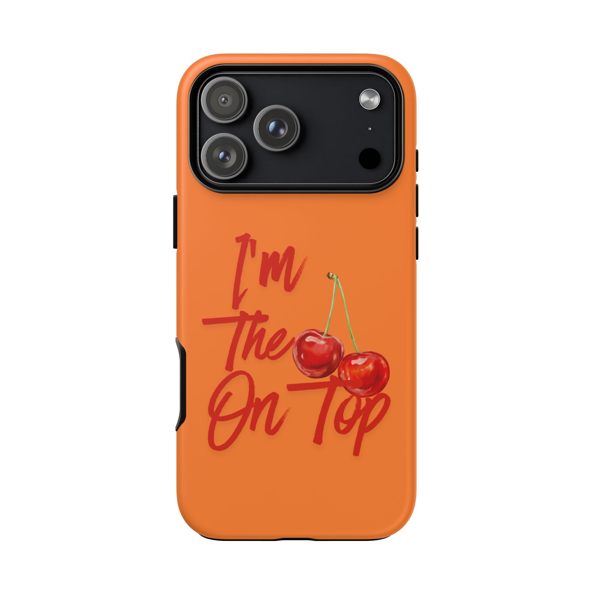 'I'm The Cherry On Top' Phone Case