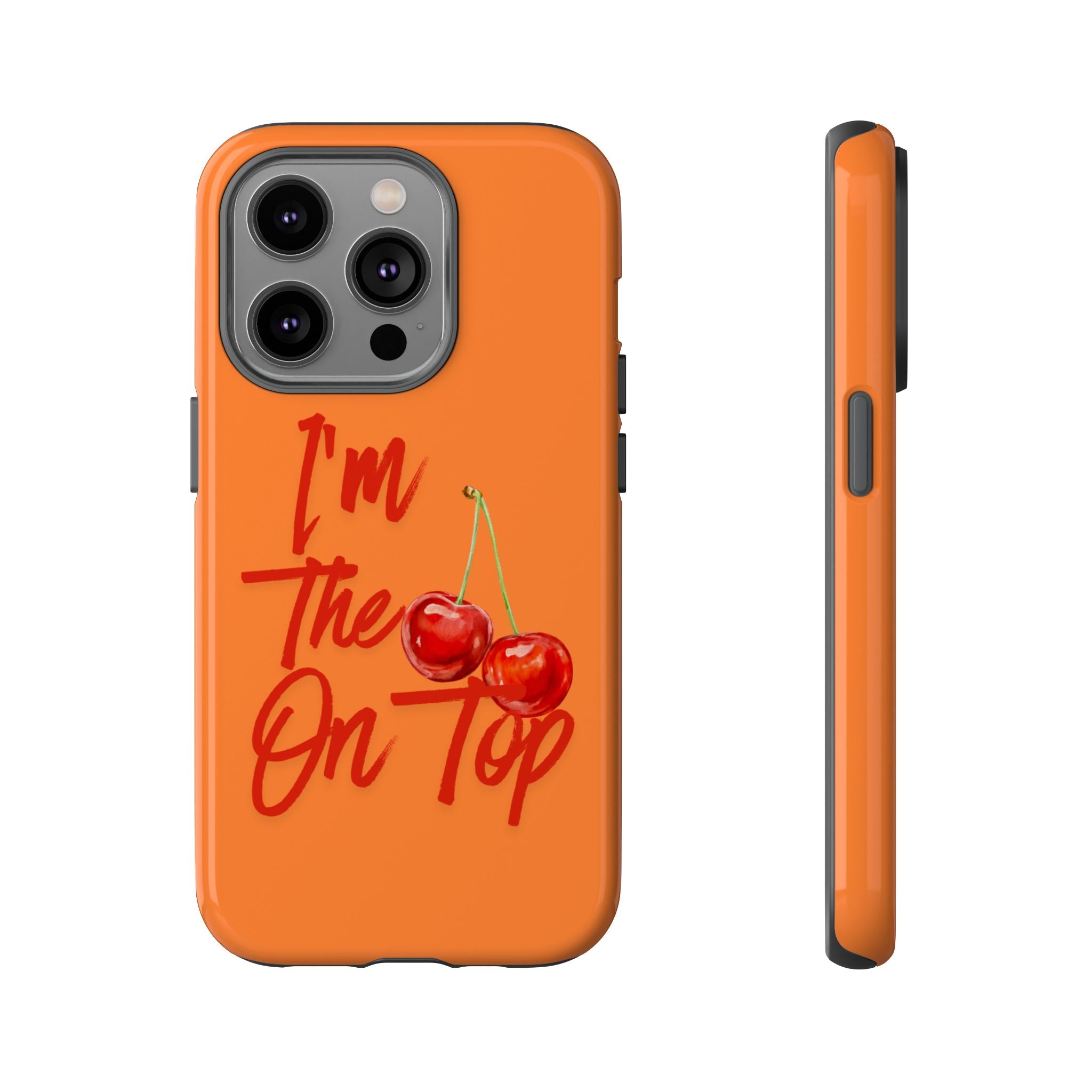'I'm The Cherry On Top' Phone Case