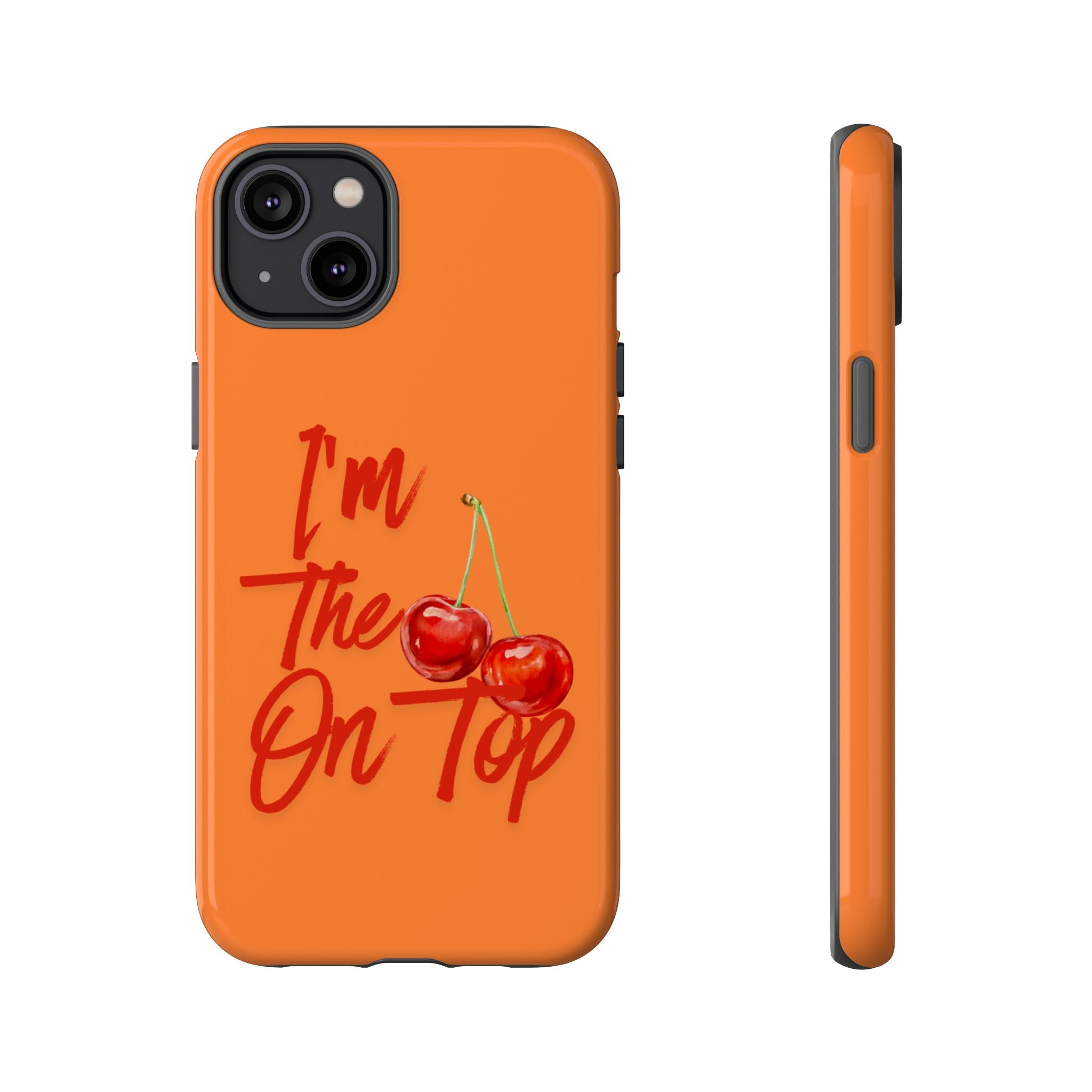 'I'm The Cherry On Top' Phone Case