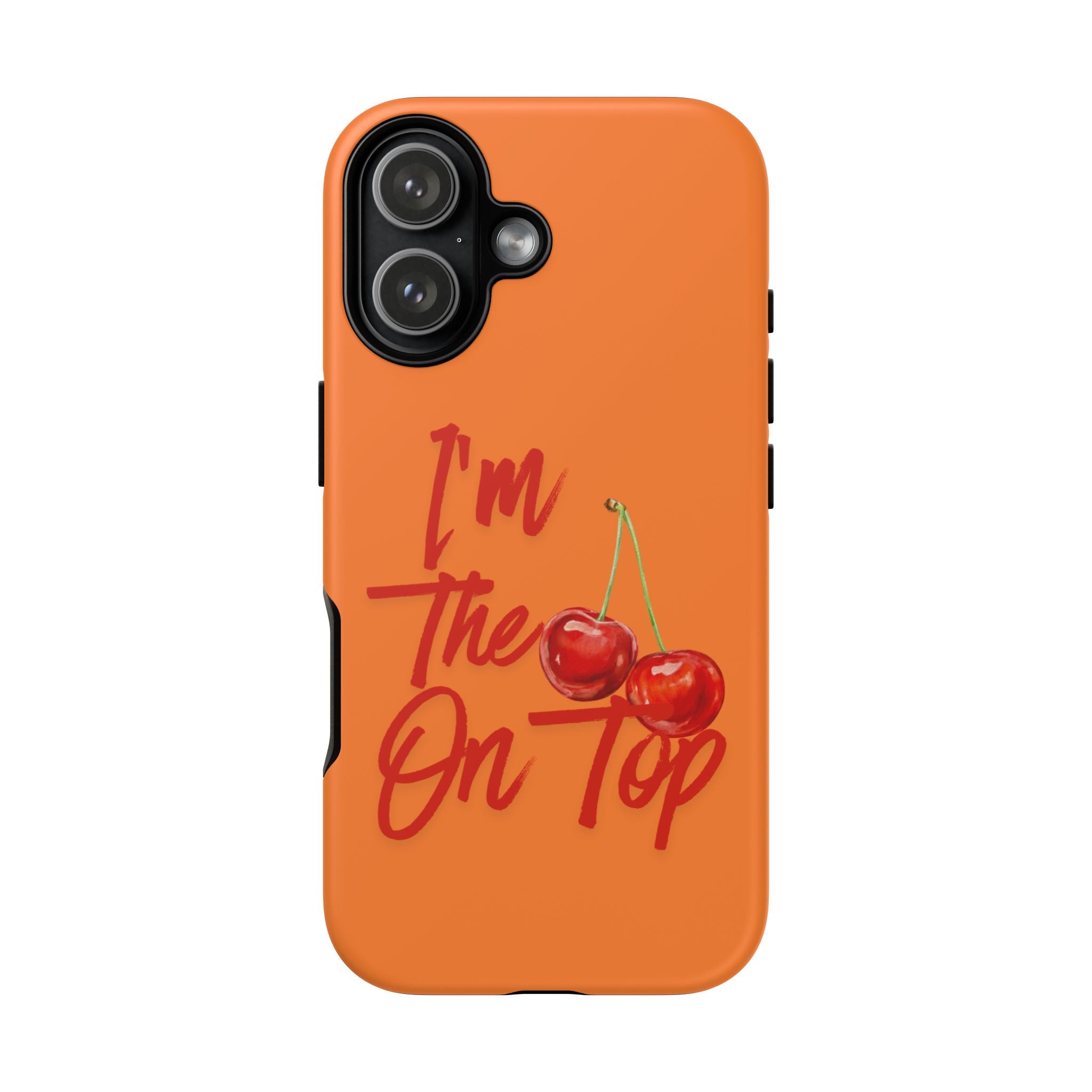 'I'm The Cherry On Top' Phone Case