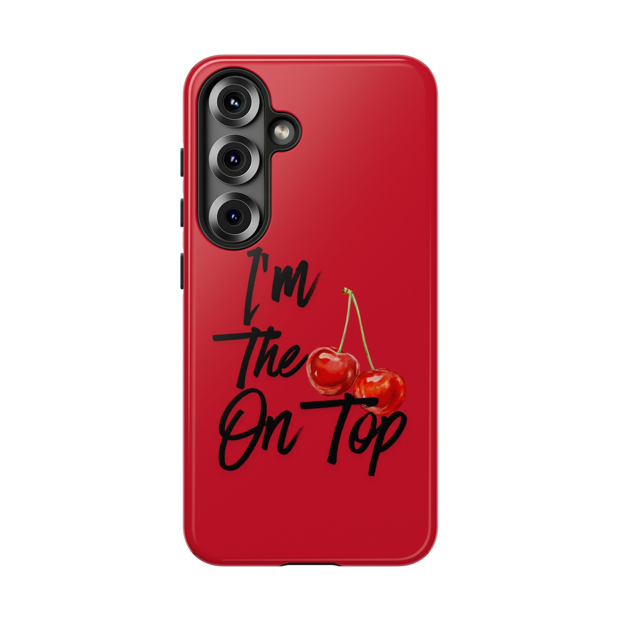 "I'm The On Top" Cherry Red Protective Case