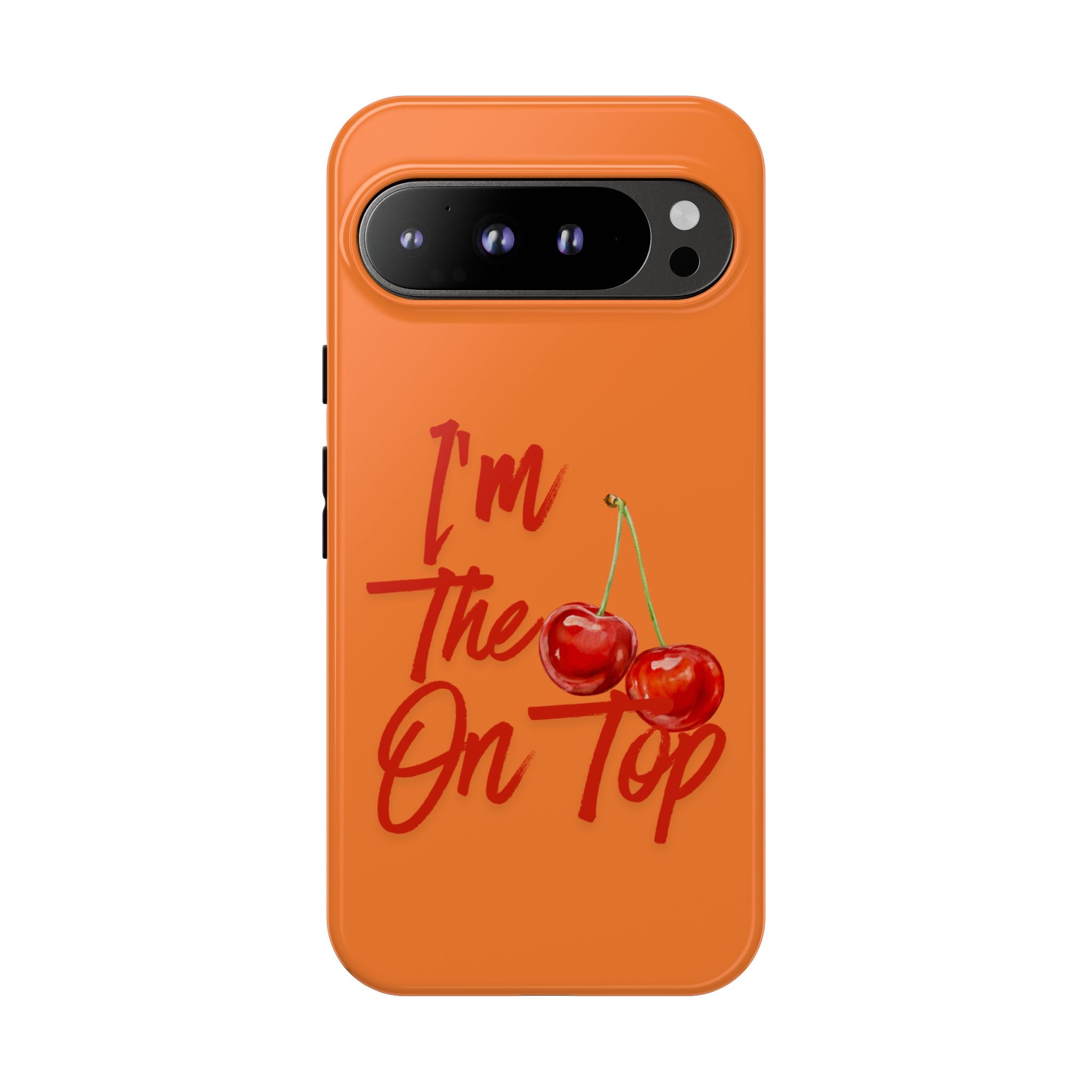 'I'm The Cherry On Top' Phone Case