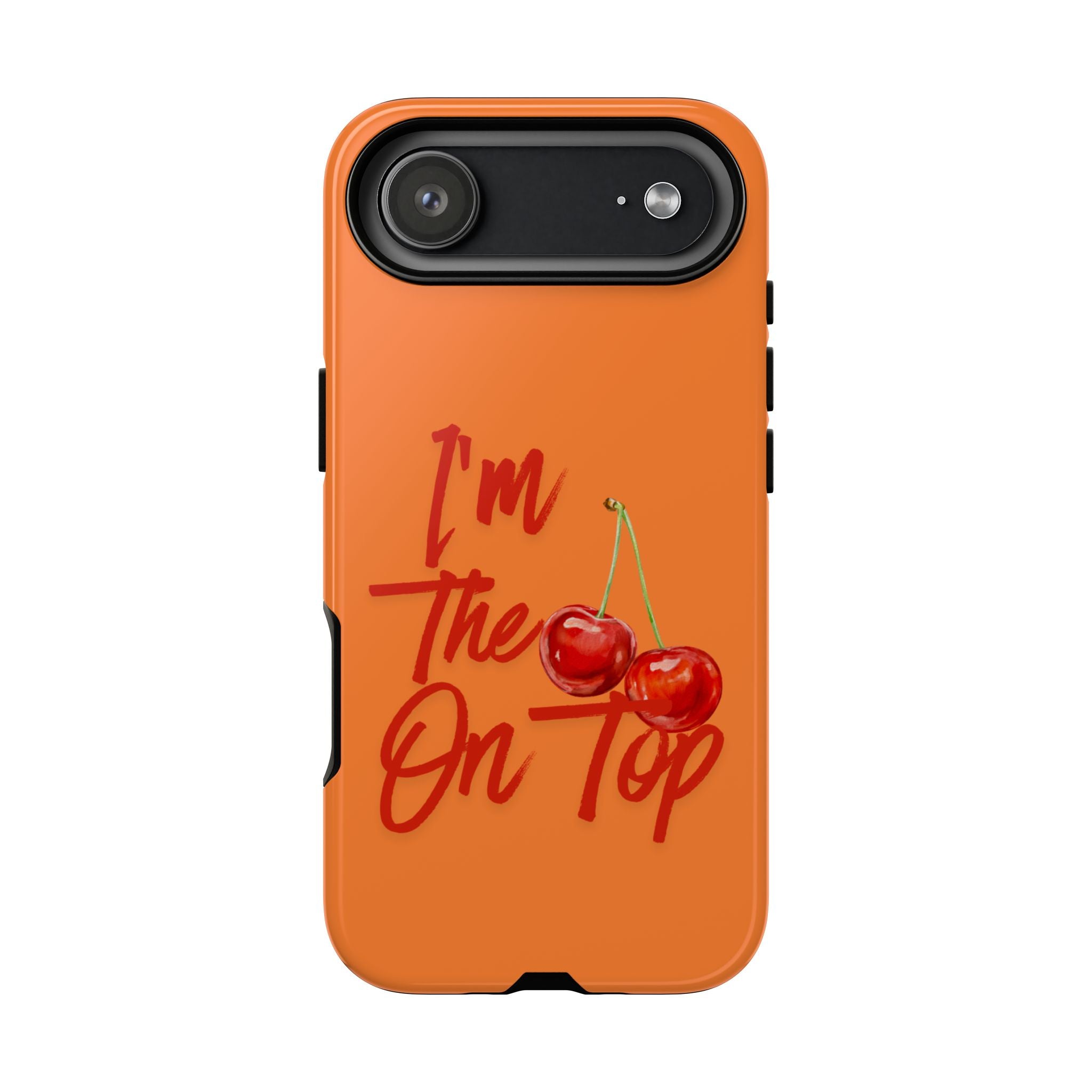 'I'm The Cherry On Top' Phone Case