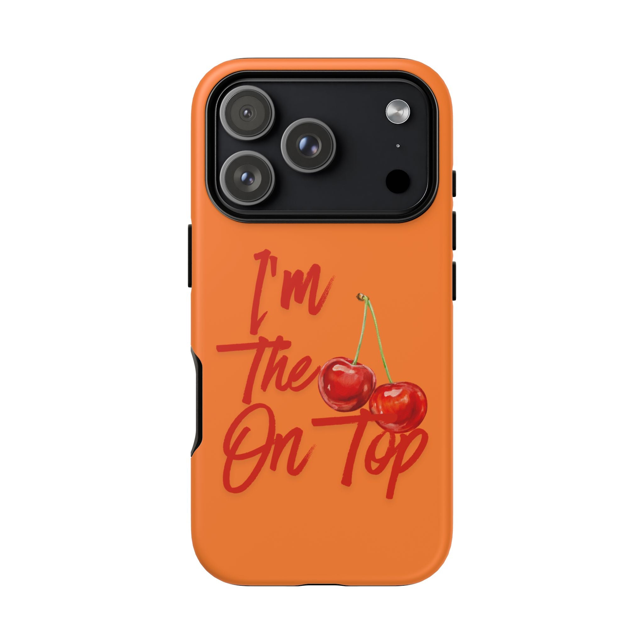 'I'm The Cherry On Top' Phone Case