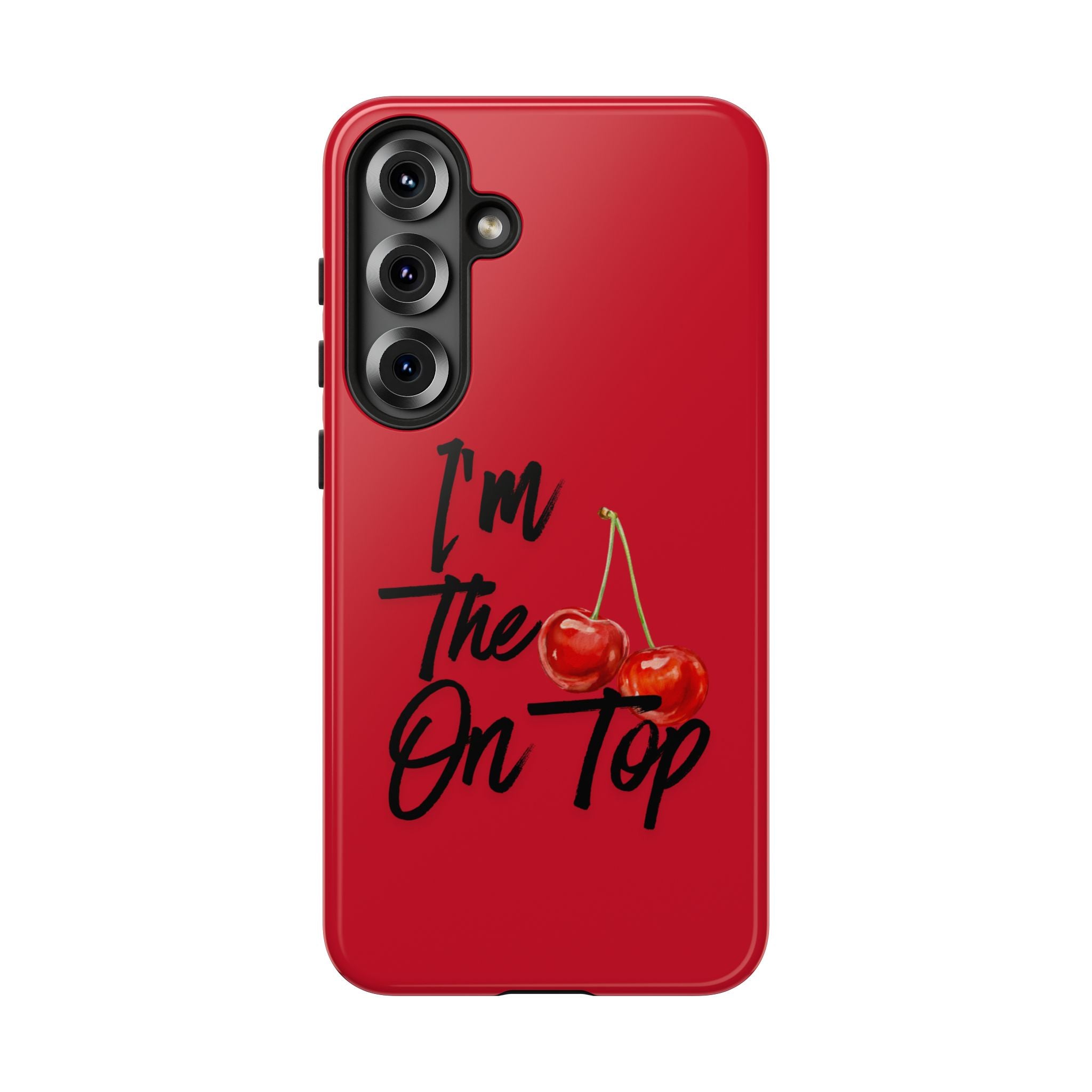 "I'm The On Top" Cherry Red Protective Case