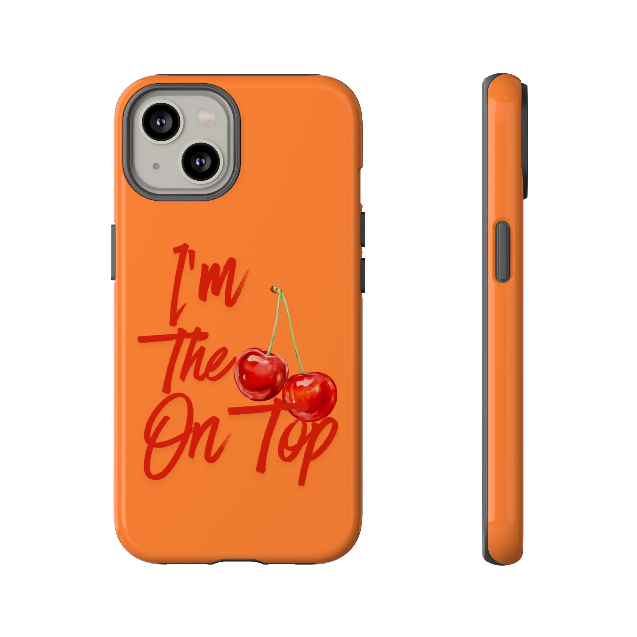 'I'm The Cherry On Top' Phone Case